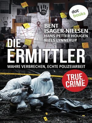 cover image of Die Ermittler – Wahre Verbrechen, echte Polizeiarbeit